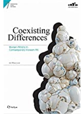 预订7. Coexisting Differences: Women Artists In Contemporary Korean Art:Comtemporary Korean Arts Series