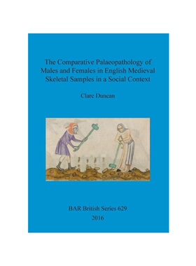 按需印刷不退不换The Comparative Palaeopathology of Males and Females in English Medieval Skelet[9781407321578]