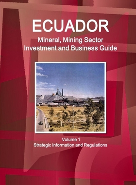 按需印刷 Ecuador Mineral, Mining Sector Investment and Busin