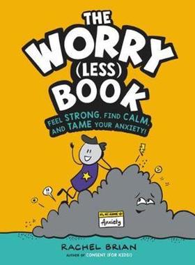he Worry (Less) Book: Feel Strong, Find Calm and Tame Your Anxiety
