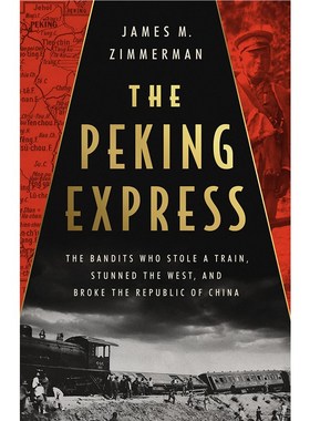 现货 北京快车The Peking Express:The Bandits Who Stole a Train英文原版