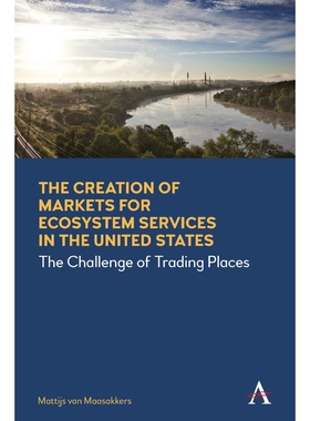 按需印刷不退不换Creation of Markets for Ecosystem Services in the United States[9781785271236]