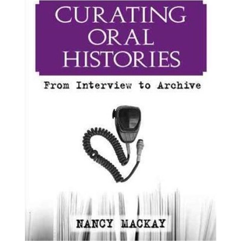 预订不退不换Curating Oral Histories[9781598740585]