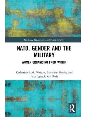 按需印刷不退不换NATO, Gender and the Military:Women Organising from Within[9781138593336]
