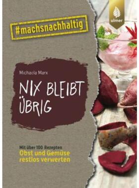 预订【德语】 Nix bleibt übrig:From Leaf to Root. Mit über 100 Rezepten Obst und Gemüse