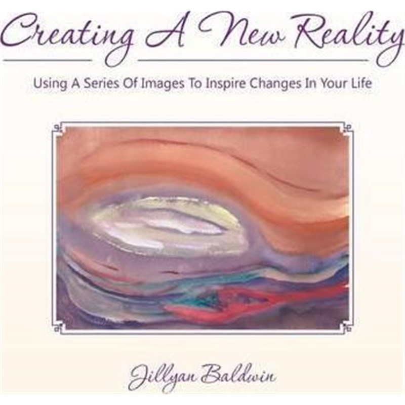 按需印刷CREATING A NEW REALITY Using A Series Of Images To Inspire Changes In Your Life[9781452531816]