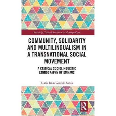 预订Community, Solidarity and Multilingualism in a Transnational Social Movement:A Critical Sociolinguistic Ethnography