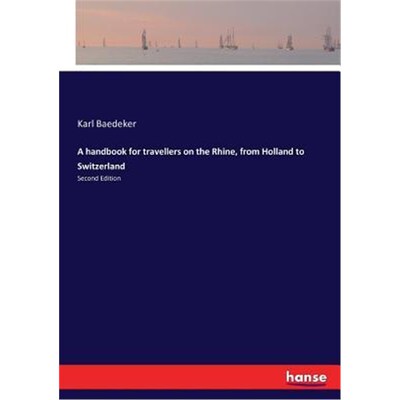 按需印刷不退不换A handbook for travellers on the Rhine, from Holland to Switzerland[9783337197964]