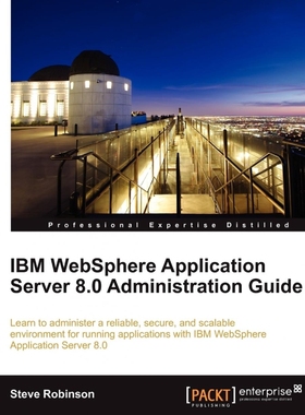 按需印刷IBM Websphere Application Server 8.0 Administration Guide[9781849683982]