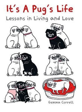预订It's a Pug's Life:Lessons in living and love