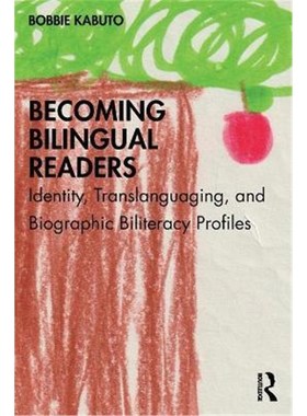 按需印刷Becoming Bilingual Readers:Identity, Translanguaging, and Biographic Biliteracy Profiles[9780367492090]