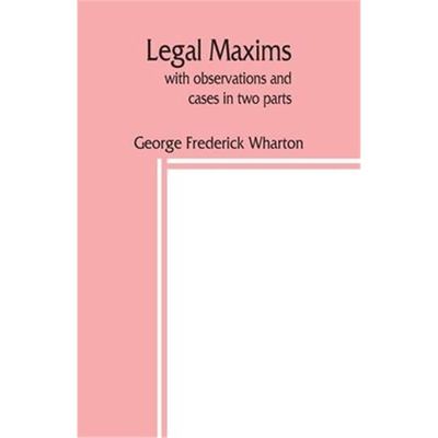 按需印刷Legal maxims, with observations and cases in two parts[9789389397086]