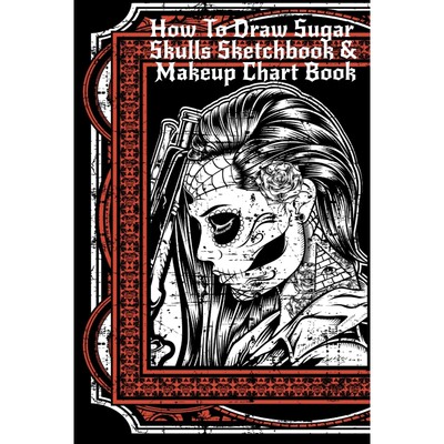 预订How To Draw Sugar Skulls Sketchbook & Makeup Chart Book