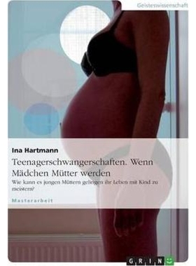 按需印刷Teenagerschwangerschaften. Wenn M?dchen Mutter werden[9783640248568]