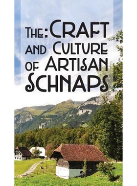 【按需印刷】 The Craft & Culture of Artisan Schnaps