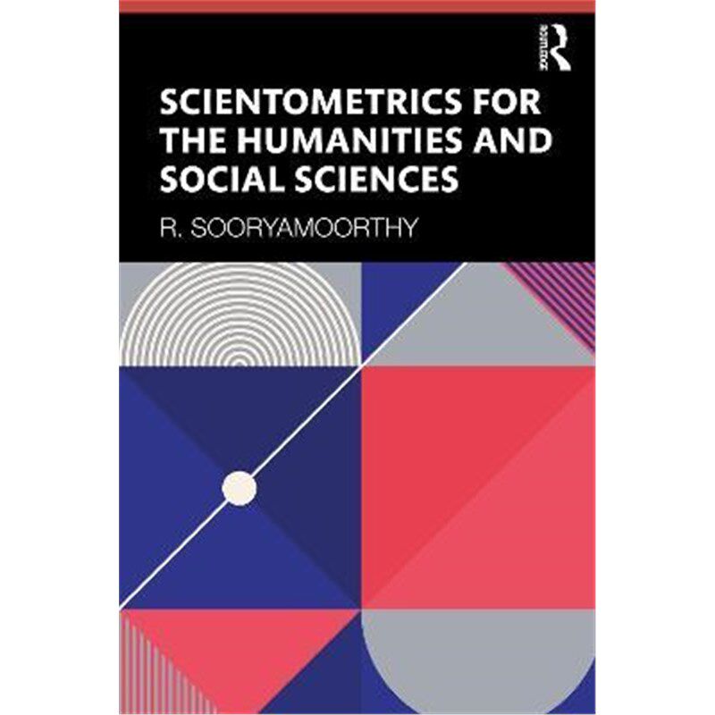 按需印刷不退不换Scientometrics for the Humanities and Social Sciences[9780367627010]