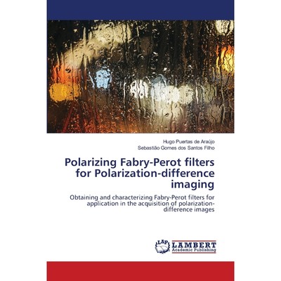 按需印刷Polarizing Fabry-Perot filters for Polarization-difference imaging[9786202676205]