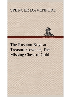 按需印刷The Rushton Boys at Treasure Cove Or, The Missing Chest of Gold[9783849161118]