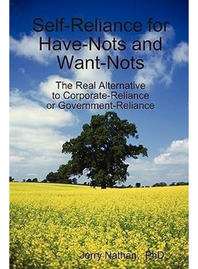 按需印刷Self-Reliance for Have-Nots and Want-Nots[9780557797080]