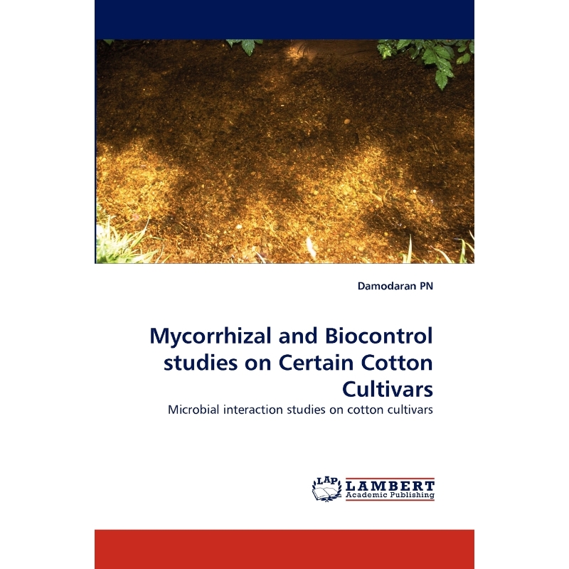 按需印刷Mycorrhizal and Biocontrol Studies on Certain Cotton Cultivars[9783838393131]