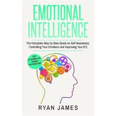 预订Emotional Intelligence:The Complete Step by Step Guide on Self Awareness, Controlling Your Emotions and Improving Yo