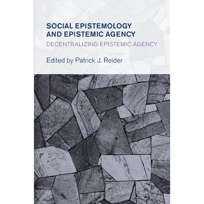 按需印刷Social Epistemology and Epistemic Agency[9781783483488]