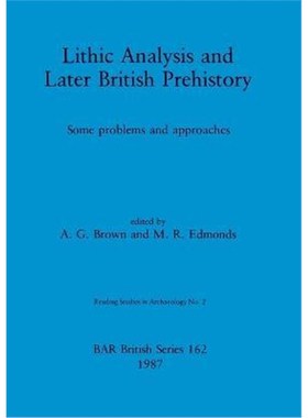 按需印刷Lithic Analysis and Later British Prehistory:Some problems and approaches[9780860544333]