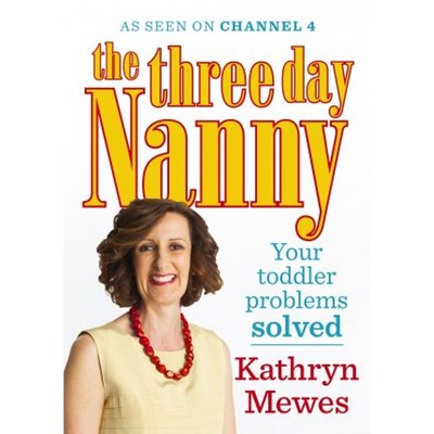 预订The Three Day Nanny: Your Toddler Problems Solved:Practical advice to help you parent with ease and raise a calm and