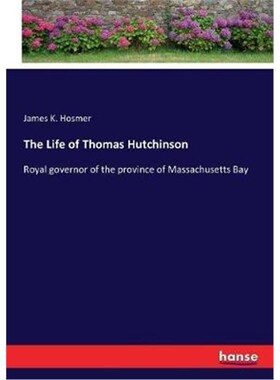 按需印刷不退不换The Life of Thomas Hutchinson[9783337070250]