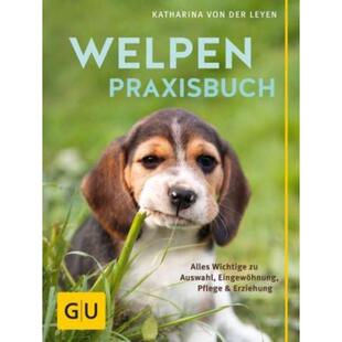 预订不退不换德语 Welpen-Praxisbuch:Alles Wichtige zu Auswahl, Eingewöhnung, Pflege und Erz