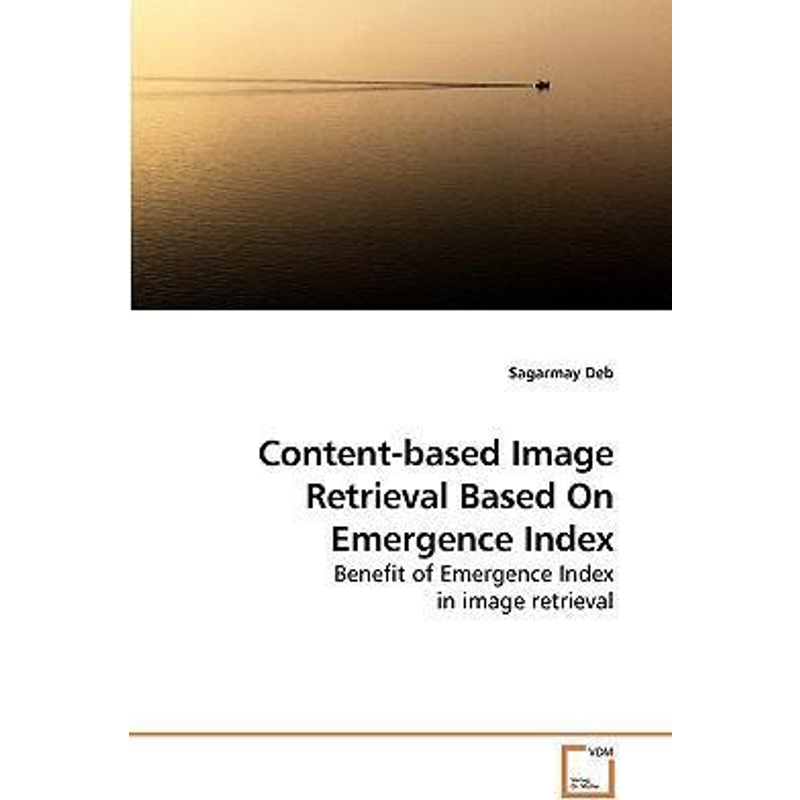 按需印刷Content-based Image Retrieval Based On Emergence Index[9783639223040]