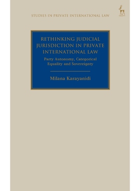 按需印刷Rethinking Judicial Jurisdiction in Private International Law[9781509924776]