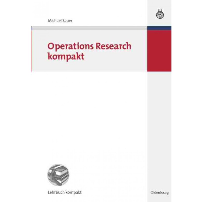 按需印刷不退不换DEG Operations Research Kompakt[9783486590821]
