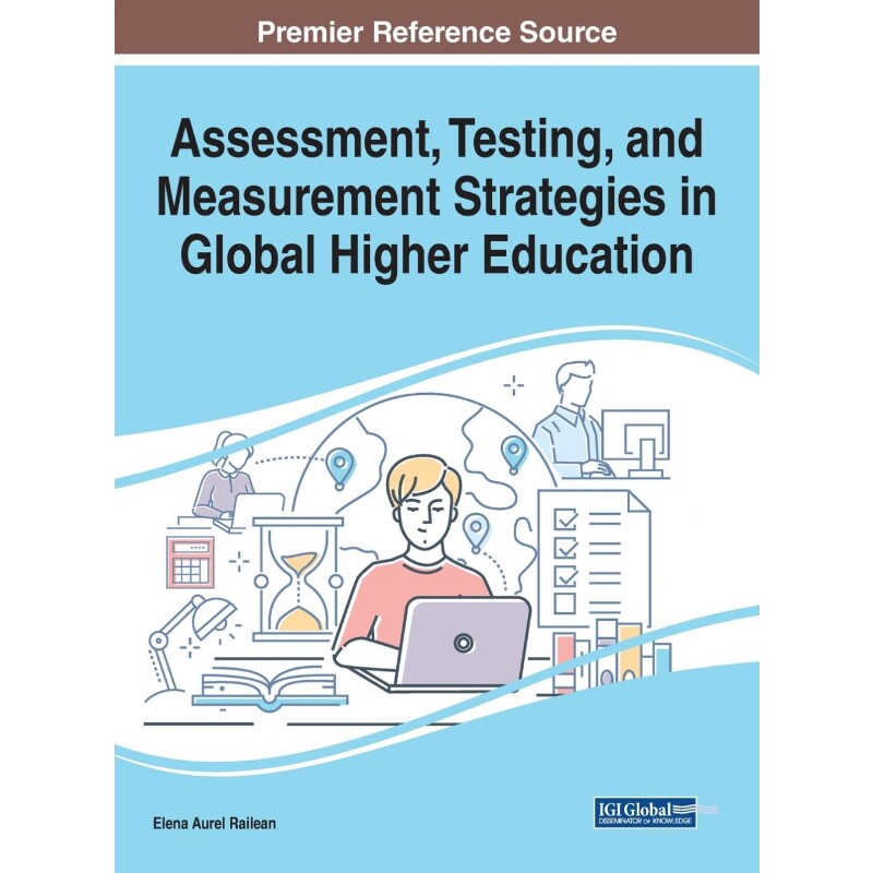 按需印刷不退不换Assessment, Testing, and Measurement Strategies in Global Higher Education[9781799823148]