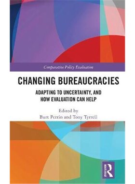 按需印刷Changing Bureaucracies:Adapting to Uncertainty, and How Evaluation Can Help[9780367608040]