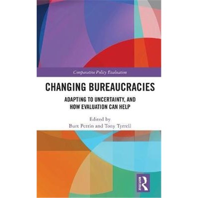 按需印刷Changing Bureaucracies:Adapting to Uncertainty, and How Evaluation Can Help[9780367608040]