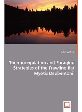 按需印刷Thermoregulation and Foraging Strategies of the Trawling Bat Myotis Daubentonii[9783639037180]