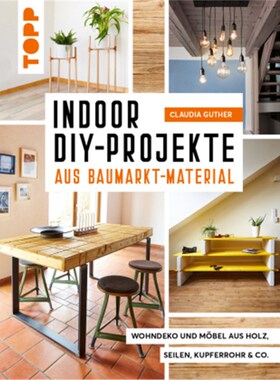 预订不退不换德语Indoor DIY-Projekte aus Baumarkt-Material:Wohndeko und Möbel aus Holz, Seil, Ku