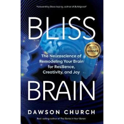 预订Bliss Brain:The Neuroscience of Remodeling Your Brain for Resilience, Creativity, and Joy