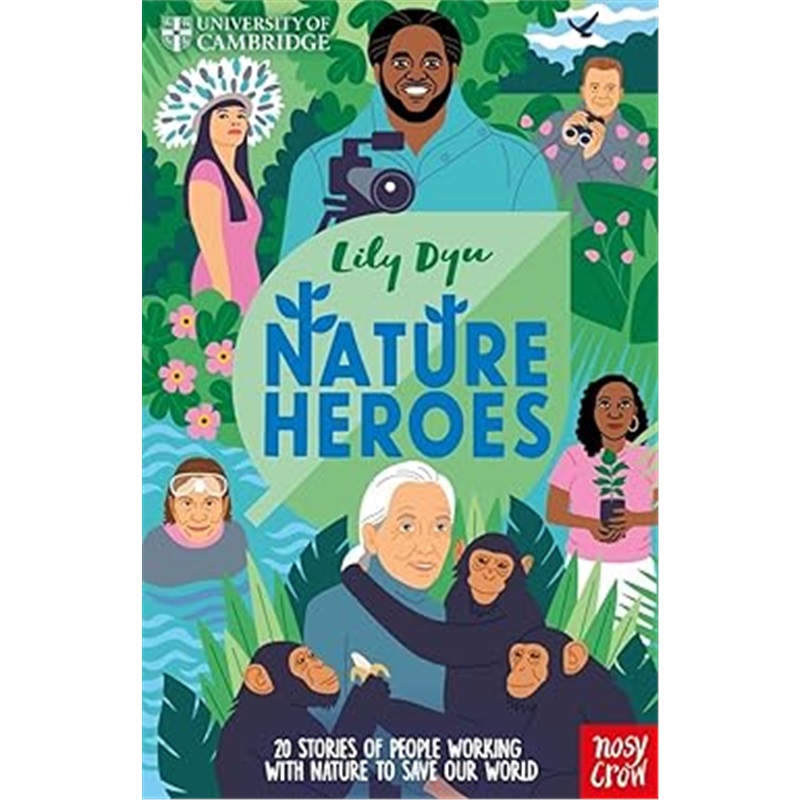 现货University of Cambridge: Nature Heroes : Twenty Stories of People Working wit[9781805136408]上海外文