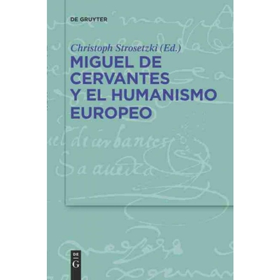 按需印刷不退不换DEG Miguel de Cervantes y el humanismo europeo[9783110736427]