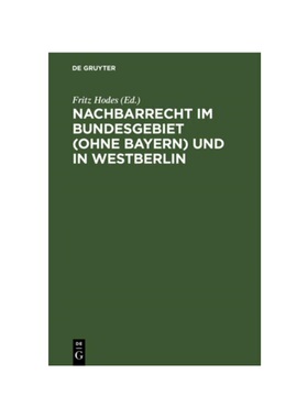 预订【德语】Nachbarrecht im Bundesgebiet (Ohne Bayern) und in Westberlin: