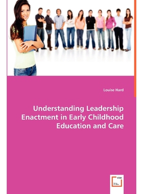 按需印刷不退不换Understanding Leadership Enactment in Early Childhood Education and Care[9783639005073]