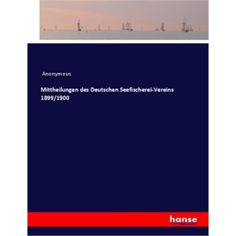 预订【德语】Mittheilungen des Deutschen Seefischerei-Vereins 1899/1900[9783337725259]