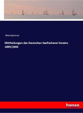 预订【德语】Mittheilungen des Deutschen Seefischerei-Vereins 1899/1900[9783337725259]