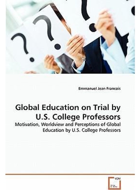 按需印刷不退不换Global Education on Trial by U.S. College Professors[9783639319774]
