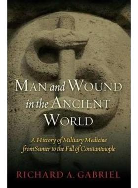 预订Man and Wound in the Ancient World:A History of Military Medicine from Sumer to the Fall of Constantinople