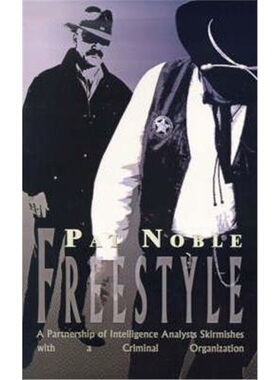 按需印刷Freestyle:A Partnership of Intelligence Analysts Skirmishes with a Criminal Organization[9780759662964]