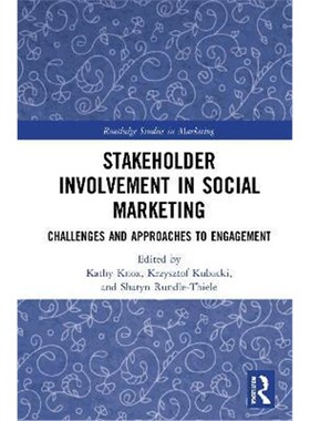 按需印刷不退不换Stakeholder Involvement in Social Marketing:Challenges and Approaches to Engagement[9780367172695]