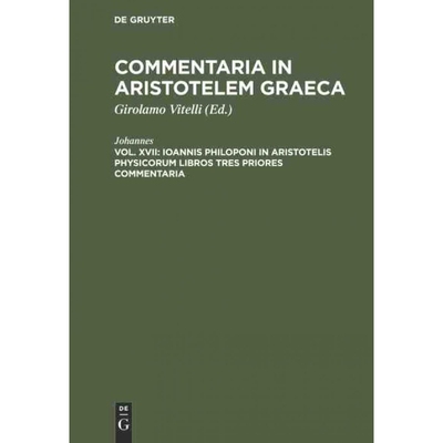 按需印刷DEG Ioannis Philoponi in Aristotelis Physicorum libros tres priores commentaria[9783111069623]